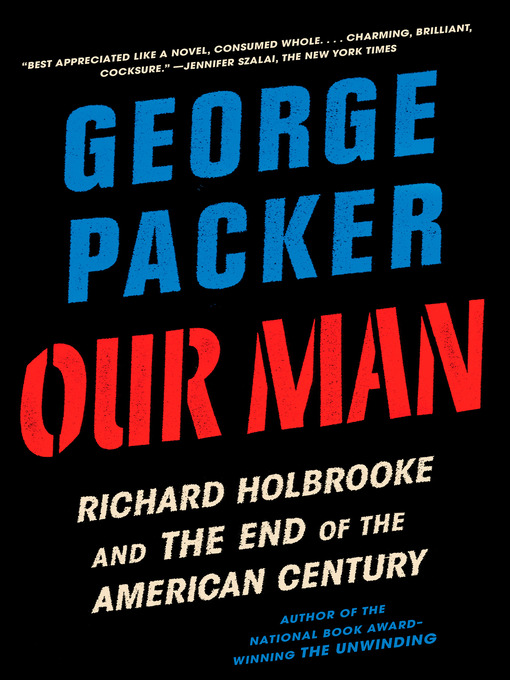 Title details for Our Man by George Packer - Wait list